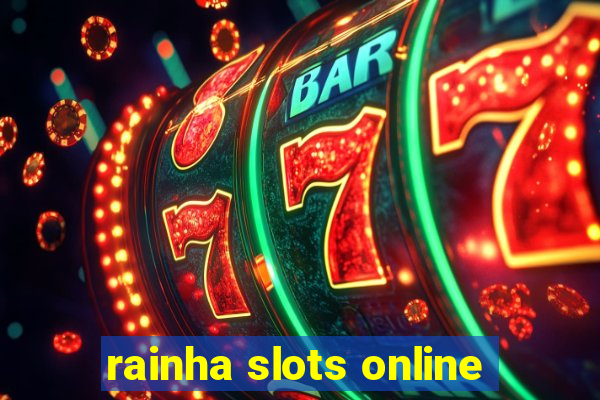 rainha slots online